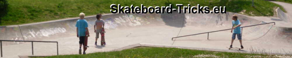 Anleitung Skateboardtricks einfach erklärt